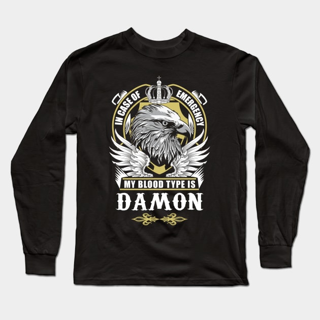 Damon Name T Shirt - In Case Of Emergency My Blood Type Is Damon Gift Item Long Sleeve T-Shirt by AlyssiaAntonio7529